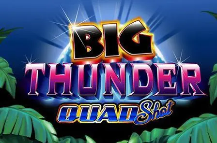 Big thunder quad shot slot game free play