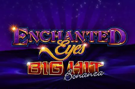 Enchanted eyes big hit bonanza slot game free play